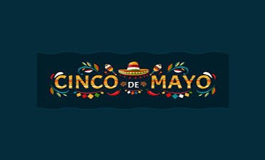 Cinco De Mayo Celebrations!